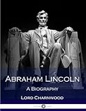 Abraham Lincoln: A Biography
