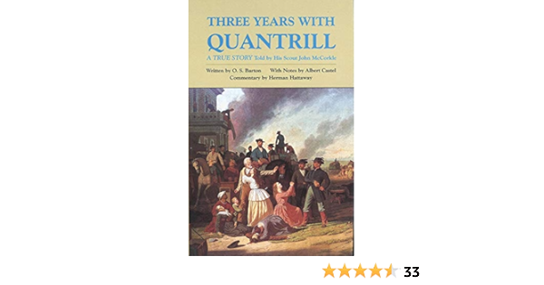 Three Years With Quantrill A True Story Volume 60 The Western Frontier Library Series Mccorkle John Barton O S Castel Albert E Hattaway Herman 9780806130569 Amazon Com Books