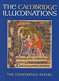 The Cambridge Illuminations: Conference Proceedings (Studies in Medieval and Early Renaissance Art H by