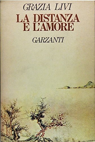 La Distanza E L Amore Prima Edizione Grazia Livi Amazon Com Books