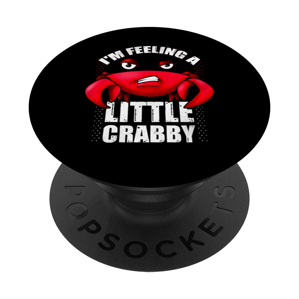 Funny Crabby Mood For Crab Lovers I'm Feeling A Little Crab PopSockets Swappable PopGrip