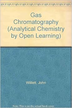 Gas Chromatography (Analytical Chemistry by Open Learning)