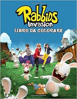 Rabbids Invasion Libro Da Colorare Libro Da Colorare 50 Disegni Su Un Lato Per La Creativita Dei Bambini Italian Edition G Olivo Ismael Amazon Com Books