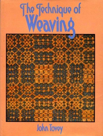 The Technique of Weaving (Batsford Art & Craft Books)