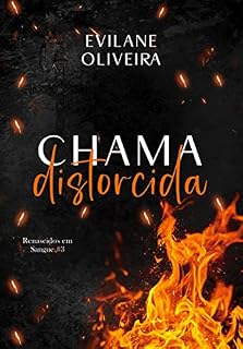 Livro Chama Distorcida (Renascidos Em Sangue Livro 3)