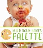 Build Your Baby's Palette by Brandi Lee Hall