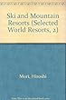 Selected world resorts.  2 : Ski & mountain resorts