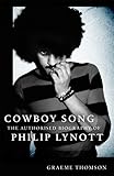 Cowboy Song: The Authorised Biography of Phil Lynott
