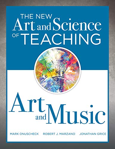 The New Art and Science of Teaching Art and Music: (Effective Teaching Strategies Designed for Music and Art Education) por Jonathan Grice
