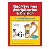 Right-Brained Multiplication & Division, a Forget Memorization Book