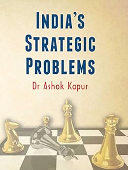 India's Strategic Problems by [Kapur, Dr Ashok]