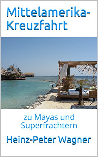 Amazoncom Mittelamerika Kreuzfahrt Zu Mayas Und