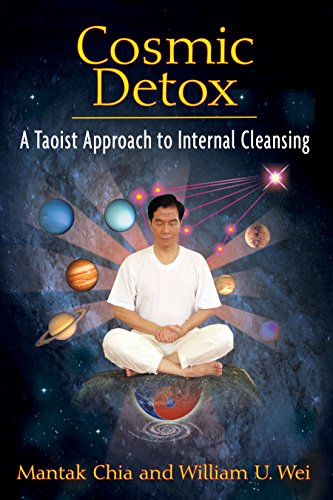 Cosmic Detox: A Taoist Approach to Internal Cleansing by Mantak Chia, William U. Wei
