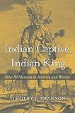 Timothy J. Shannon, "Indian Captive, Indian King: Peter Williamson in America and Britain" (Harvard UP, 2018)