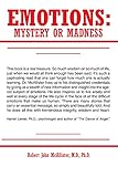 Emotions: Mystery or Madness