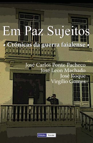 Livro Em Paz Sujeitos Crónicas da Guerra Faialense