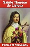 Prières et neuvaines à Saint Thérèse de Lisieux by 