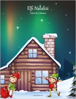 Elfi Natalizi Libro Da Colorare 1 Volume 1 Italian