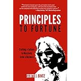 Principles to Fortune: Crafting a Culture to Massively Grow a Business