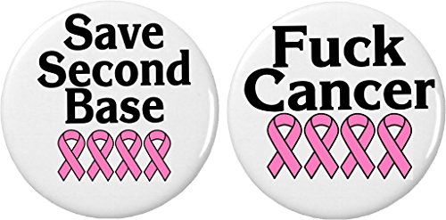 Set 2 Save Second Base / F*ck Cancer 1.25' Buttons Pins Breast Pink Ribbon