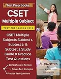 CSET Multiple Subject Test Prep 2018 & 2019: CSET Multiple Subjects Subtest 1, Subtest 2, & Subtest CSET Multiple Subject Test Prep 2018 & 2019: CSET Multiple Subjects Subtest 1, Subtest 2, & Subtest