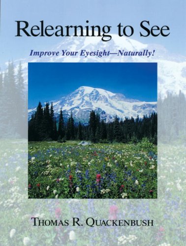 [E.b.o.o.k] Relearning to See: Improve Your Eyesight Naturally! KINDLE