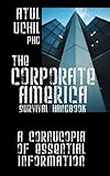 The Corporate America Survival Handbook: A Cornucopia of Essential Information