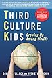 Third Culture Kids: Growing Up Among Worlds, Revised Edition