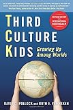 Third Culture Kids: Growing Up Among Worlds, Revised Edition