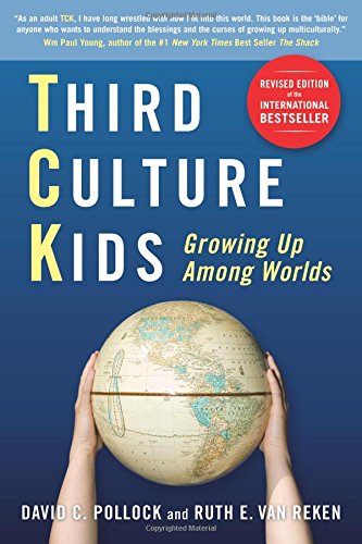 Third Culture Kids: Growing Up Among Worlds, Revised Edition