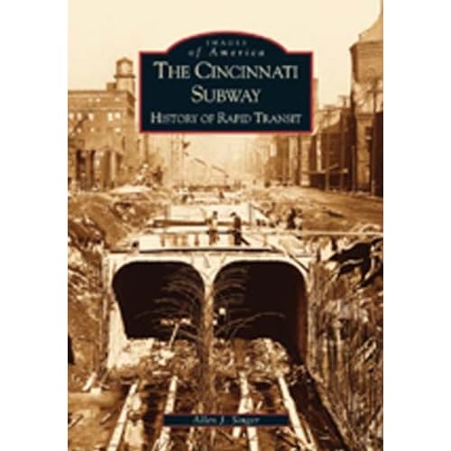 Cincinnati Subway: History of Rapid Transit, The (OH) (Images of America) Cincinnati Subway: History of Rapid Transit, The (OH) (Images of America)