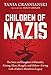Children of Nazis: The Sons and Daughters of Himmler, Göring, Höss, Mengele, and Others― Living with a Father's Monstrous Legacy