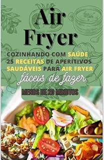 Livro 25 Receitas Súper Rápidas e Deliciosas para Air Fryer