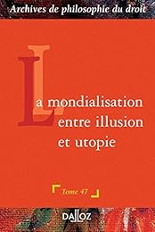 La  mondialisation entre illusion et utopie