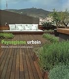 paysagisme urbain. balcons, terrasses et jardins prives by 