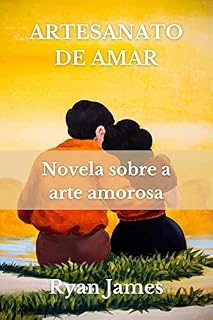 Livro Artesanato de amar: Novela sobre a arte amorosa