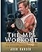 The MP6 Workout: The Advanced Training Program for Mass and Power by John Hansen