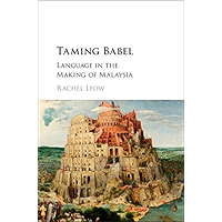 Taming Babel: Language in the Making of Malaysia book cover
