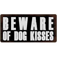 StickerPirate 149HS Beware of Dog Kisses 5"x10" Aluminum Hanging Novelty Sign