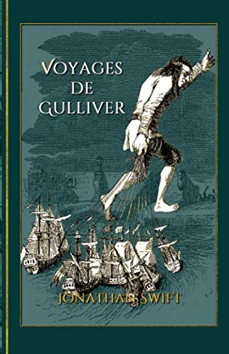 Voyages de Gulliver: Edition illustrée - 250 gravures (French Edition) by Jonathan Swift