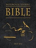 Motorcycle Touring Bible