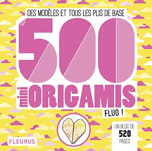 500 mini origamis fluo ! : Des modèles et tous les plis de base by 