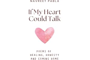 If My Heart Could Talk: Poems of Healing, Honesty and Coming Home