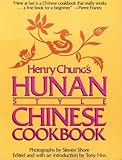 Henry Chung's Hunan Style Chinese Cookbook Henry Chung's Hunan Style Chinese Cookbook