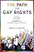 The Path to Gay Rights: How Activism and Coming Out Changed Public Opinion by Jeremiah J. Garretson