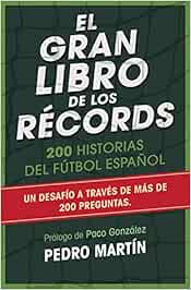 El gran libro de los récords: 200 historias del fútbol español ...