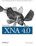 Image de Learning XNA 4.0: Game Development for the PC, Xbox 360, and Windows Phone 7