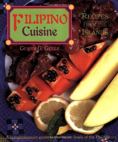 Filipino Cuisine: Recipes from the Islands Paperback โ Illustrated, 1 Dec. 1997