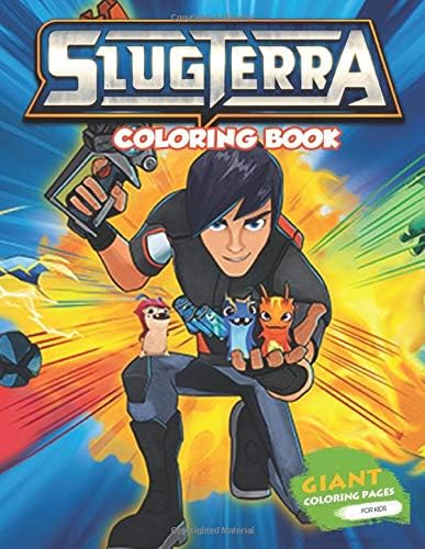 Slugterra Coloring Book: Amazing Slugterra Cute Characters Coloring Book For Kids And Fans