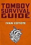 "Tomboy Survival Guide" av Ivan Coyote